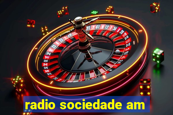 radio sociedade am